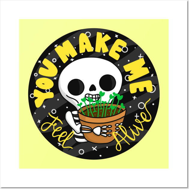 You Make Me Feel Alive Skeleton Gardener Wall Art by Sofia Sava